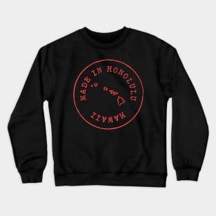 Made in Honolulu Hawaii Crewneck Sweatshirt